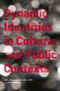 Dynamic Identities in Cultural and Public Context