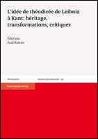 L'idée de théodicée de Leibniz à Kant: héritage, transformations, critiques