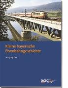 Kleine bayerische Eisenbahngeschichte