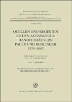 Quellen und Regesten zu den Augsburger Handelshäusern Paler und Rehlinger 1539-1642