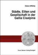 Städte, Eliten und Gesellschaft in der Gallia Cisalpina