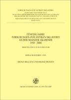 Fünfzig Jahre Forschungen zur antiken Sklaverei an der Mainzer Akademie 1950-2000