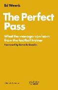 The perfect pass : what the manager can learn from the football trainer