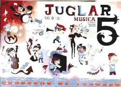 Siglo XXI, Juglar, música, 5 Educación Primaria. Cuaderno de ejercicios