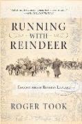 Running with Reindeer: Encounters in Russian Lapland