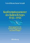 Konfrontationsmuster des Kalten Krieges 1946 - 1956