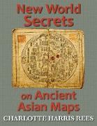 New World Secrets on Ancient Asian Maps