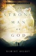 The Strong Man Of God