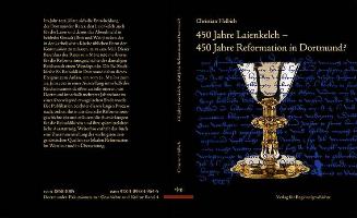 450 Jahre Laienkelch - 450 Jahre Reformation in Dortmund?