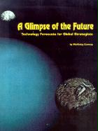A Glimpse of the Future: Technology Forecasts for Global Strategists