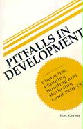 Pitfalls in Development: Problem Areas in Financing, Planning, Building and Marketing Land Projects