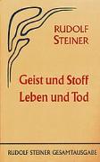 Geist und Stoff, Leben und Tod