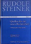 Quellen für ein neues Rechtsleben und für eine menschliche Gesellschaft aus dem Werk von Rudolf Steiner