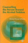 Counselling the Person Beyond the Alcohol Problem