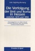 Die Verfolgung der Sinti und Roma in Hessen zwischen 1870 und 1950