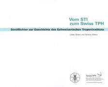 Streiflichter zu Geschichte des Schweizerischen Tropeninstituts