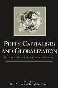 Petty Capitalists and Globalization: Flexibility, Entrepreneurship, and Economic Development