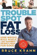 Trouble Spot Fat Loss: Lose Weight, Build Muscle, & Say Goodbye to Problem Areas for Good