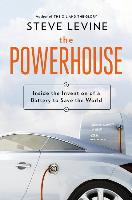 The Powerhouse: Inside the Invention of a Battery to Save the World