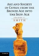 Art and Society in Cyprus from the Bronze Age into the Iron Age