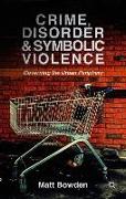 Crime, Disorder and Symbolic Violence