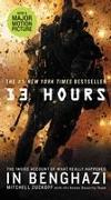 13 Hours: The Inside Account of What Really Happened in Benghazi