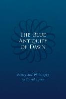 The Blue Antiquity of Dawn - Poetry and Philosophy