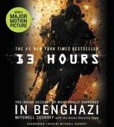 13 Hours: The Inside Account of What Really Happened in Benghazi