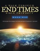 A Walk Through End Times Bible Prophecy