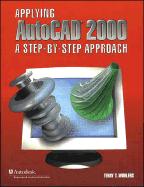 Applying AutoCAD 2000: A Step-By-Step Approach, Student Edition