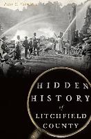 Hidden History of Litchfield County