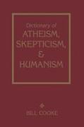 Dictionary of Atheism, Skepticism, & Humanism