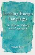 Teaching Foreign Languages: The Steiner-Waldorf School Approach