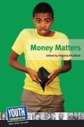Money Matters: Teens Write about Their Financial Fears and Strategies