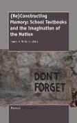 (re)Constructing Memory: School Textbooks and the Imagination of the Nation