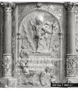 Mitteldeutsche Bildhauer der Renaissance und des Frühbarock