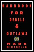 Handbook for Rebels and Outlaws