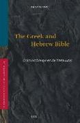 The Greek and Hebrew Bible: Collected Essays on the Septuagint