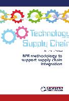 BPR methodology to support supply chain integration