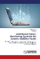 Distributed Noise-Monitoring Systems for Seismic Stability Faults