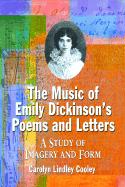 The Music of Emily Dickinson's Poems and Letters