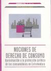 Nociones de derecho de consumo : aproximación a la protección jurídica de los consumidores en Extremadura