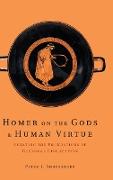 Homer on the Gods and Human Virtue