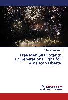 Free Men Shall Stand: 12 Generations Fight for American Liberty