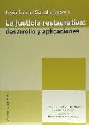 La justicia restaurativa : desarrollo y aplicaciones