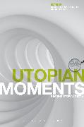 Utopian Moments: Reading Utopian Texts