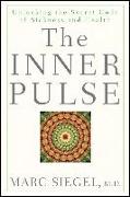 The Inner Pulse: Unlocking the Secret Code of Sickness and Health