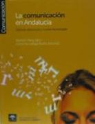 La comunicación en Andalucía : historia, estructura y nuevas tecnologías