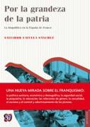 Por la grandeza de la patria : la biopolítica en la España de Franco, 1939-1975