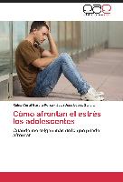 Cómo afrontan el estrés los adolescentes